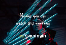 Movies you can watch this weekend