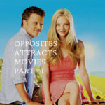 Best of Opposites Attract Romantic Movies On Netflix – Part 1